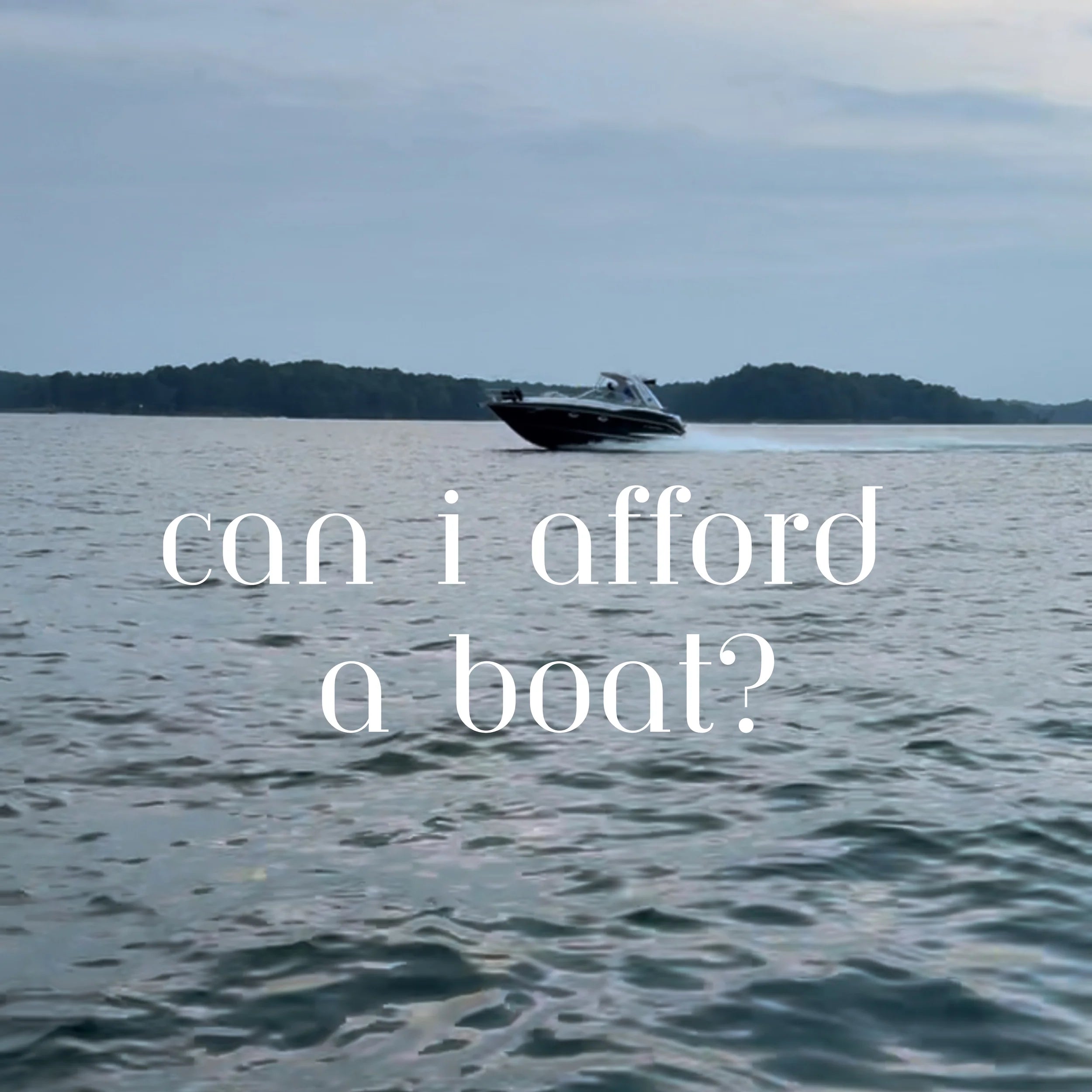 Think You Can't Afford a Boat? Think Again!