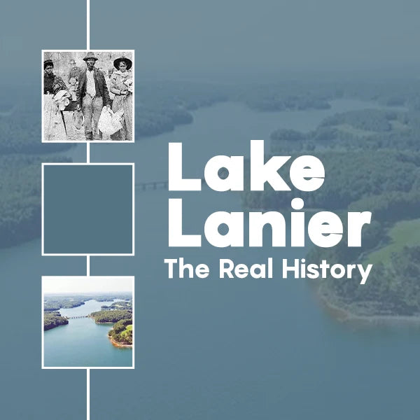 The Real History of Lake Lanier: Oscarville, Legends, and Legacy