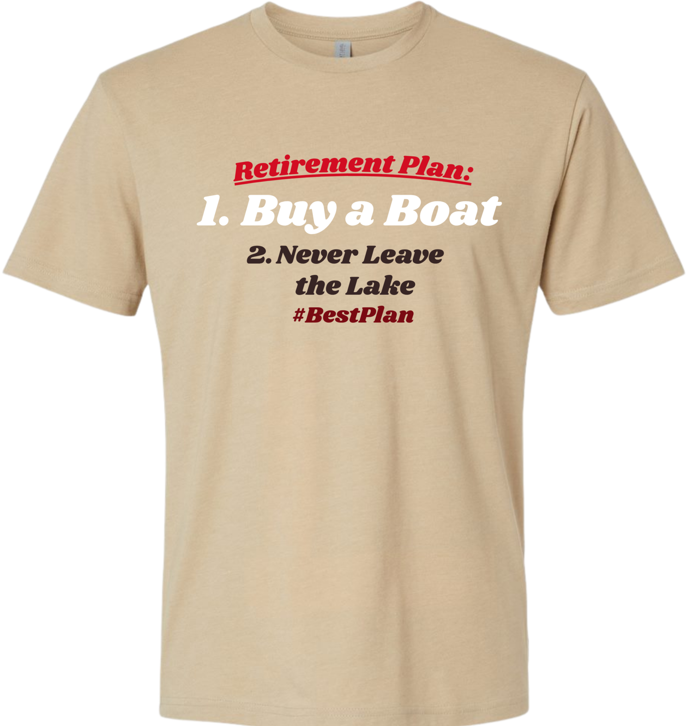 A beige crewneck t-shirt with a graphic text print on the chest that reads 'Retirement Plan: 1. Buy a Boat 2.