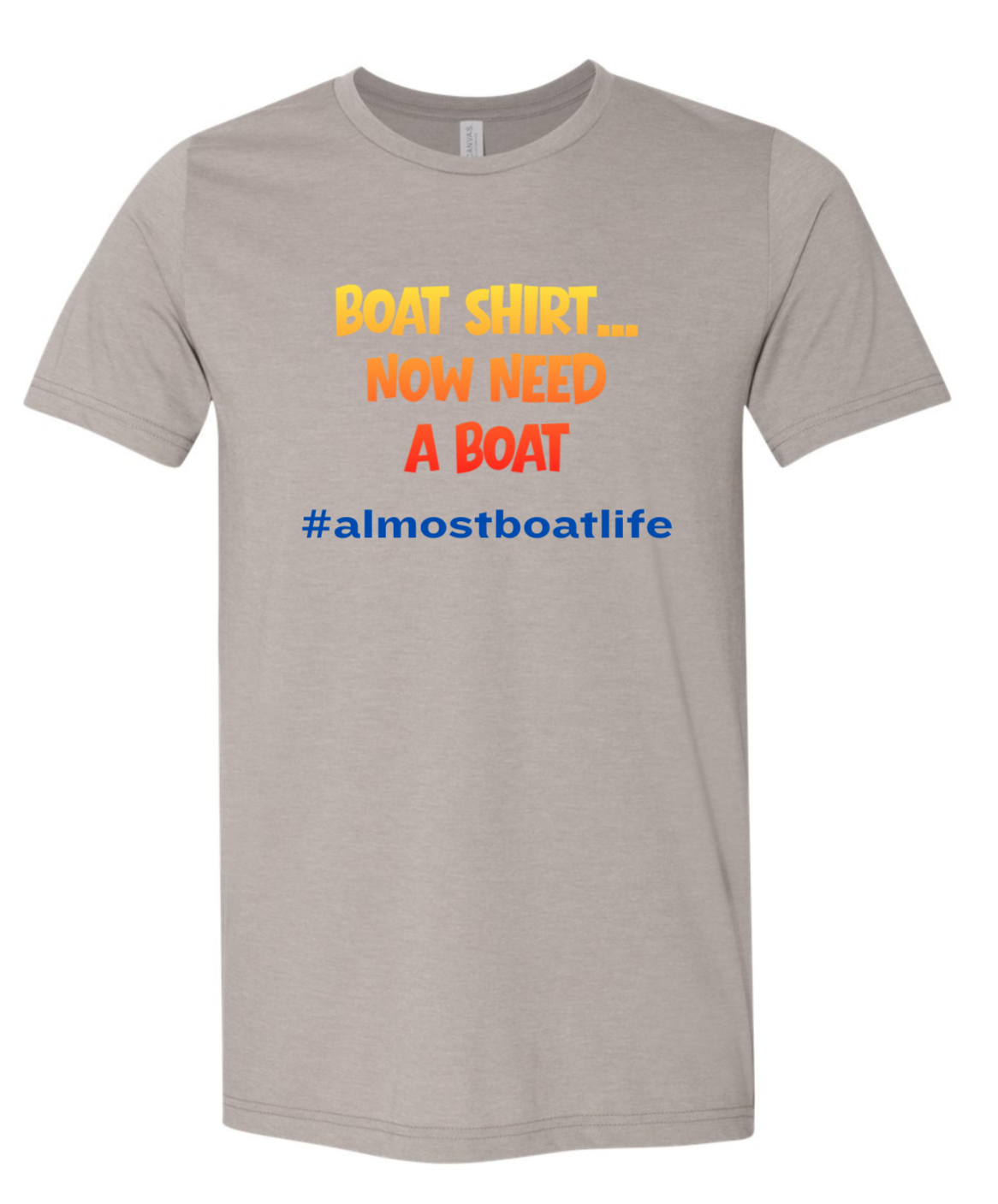 Boat Shirt... Now Need a Boat | Funny Unisex Tee