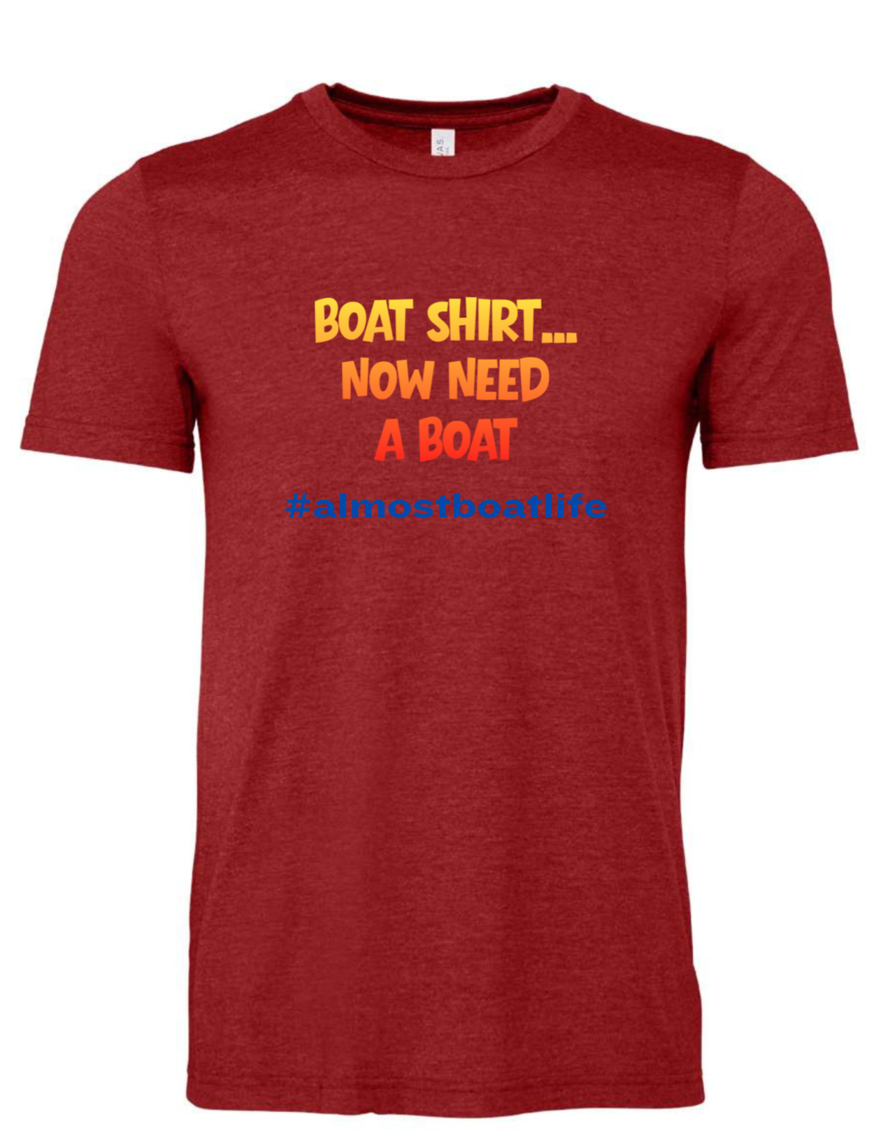 Boat Shirt... Now Need a Boat | Funny Unisex Tee