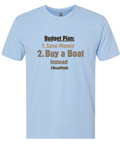 A light blue heather crewneck t-shirt with a humorous budget plan graphic printed on the chest that reads 'Budget Plan: 1. Save Money 2.