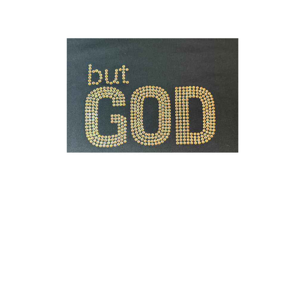 But GOD | Women's Rhinestone Faith Tee