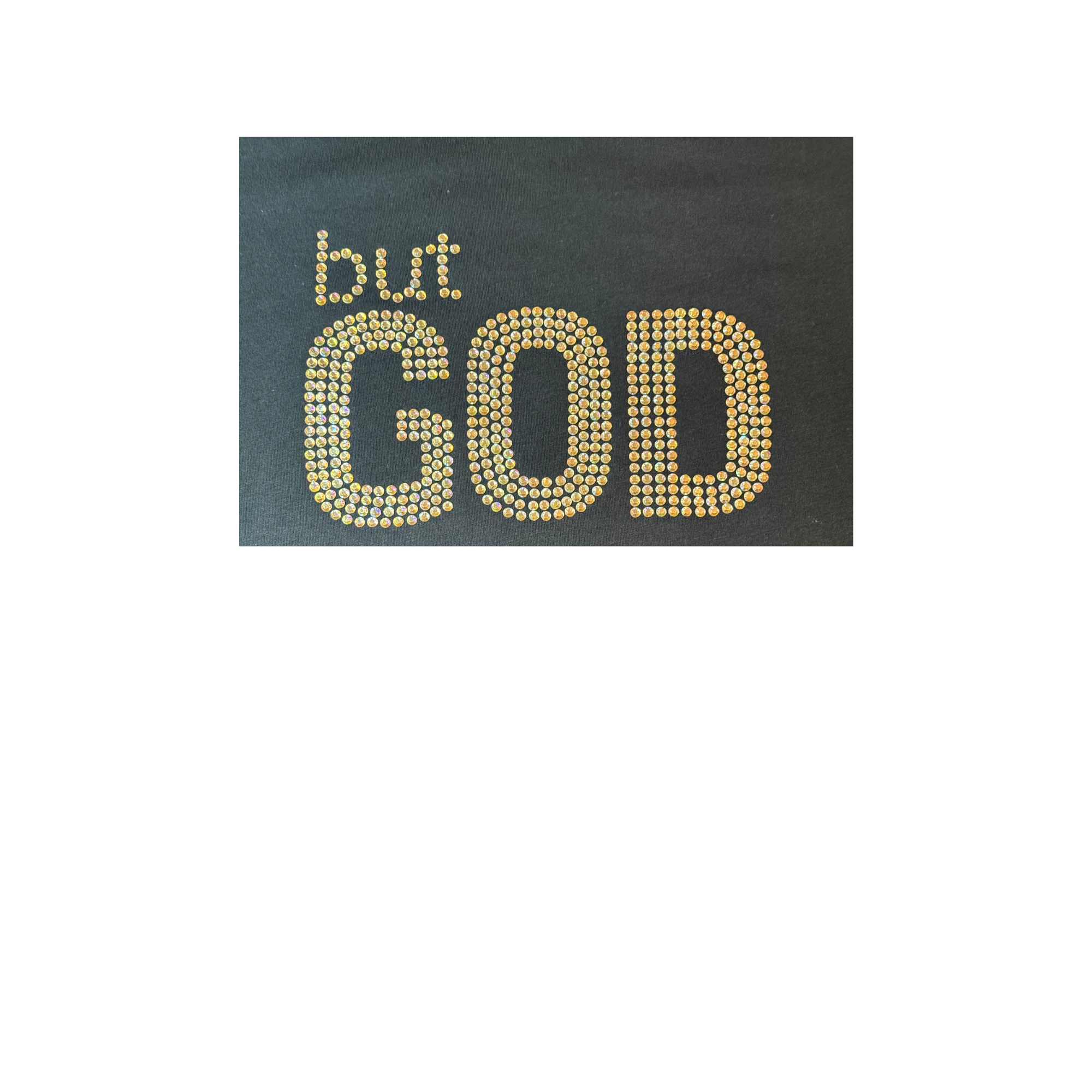 But GOD | Women's Rhinestone Faith Tee