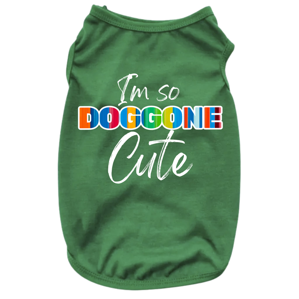 I'm So Doggone Cute Dog Shirt | Colorful Funny Puppy T-Shirt