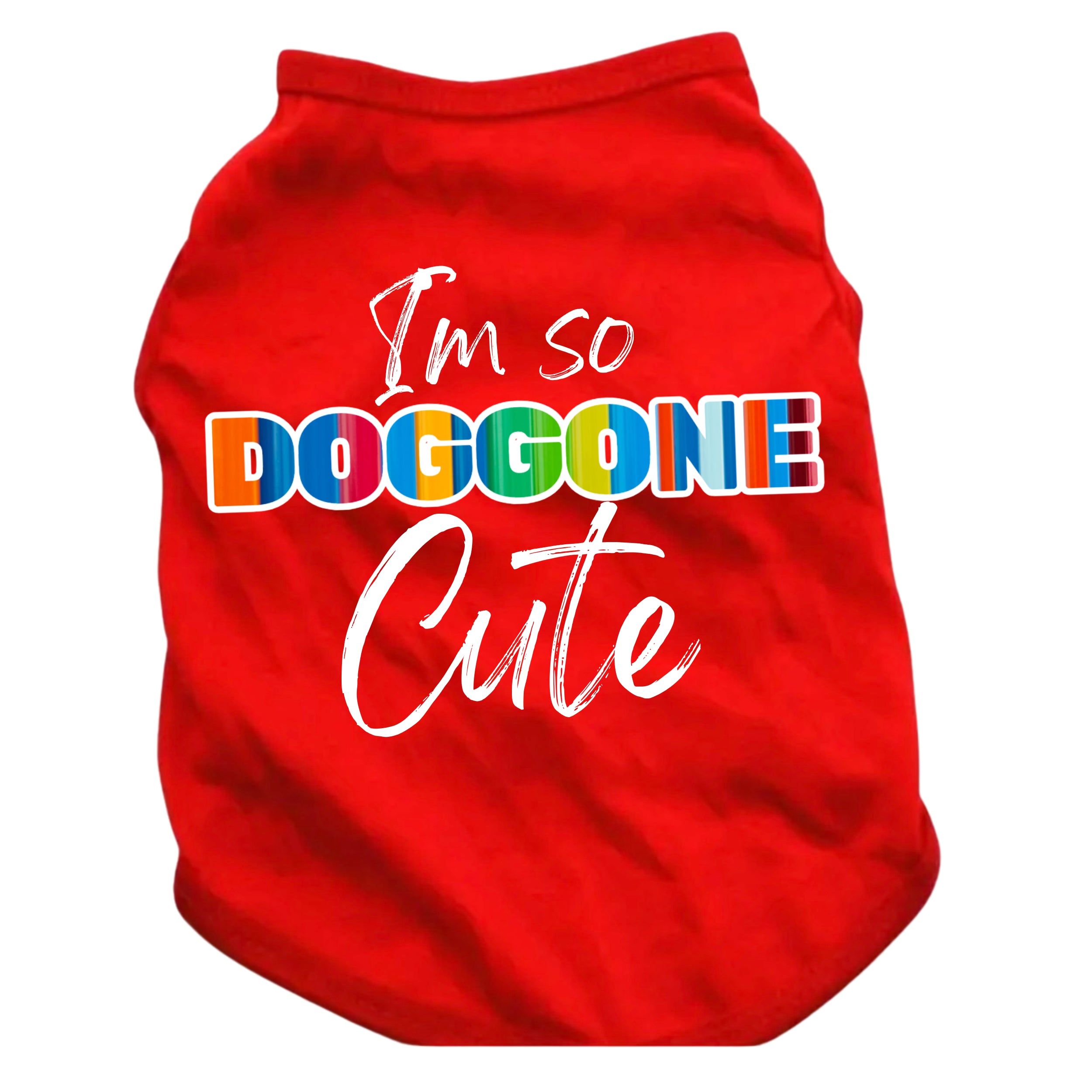 I'm So Doggone Cute Dog Shirt | Colorful Funny Puppy T-Shirt
