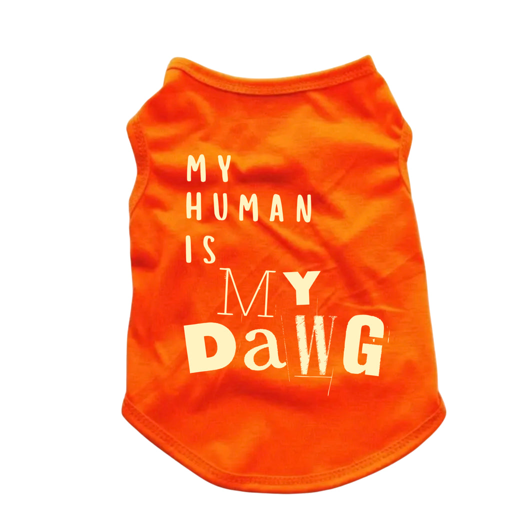 My Human Is My Dawg Dog Shirt | Funny Dog T-Shirt for Pets | Cute Dog Apparel