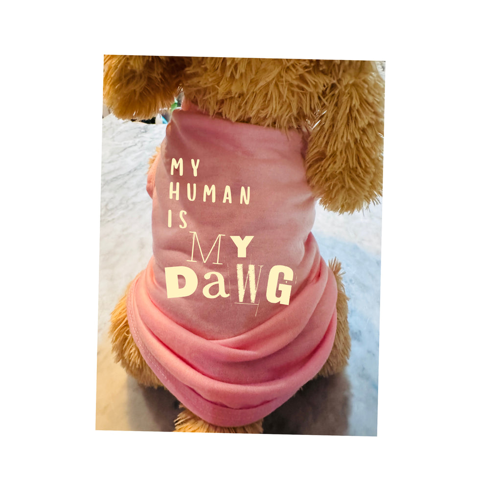 My Human Is My Dawg Dog Shirt | Funny Dog T-Shirt for Pets | Cute Dog Apparel
