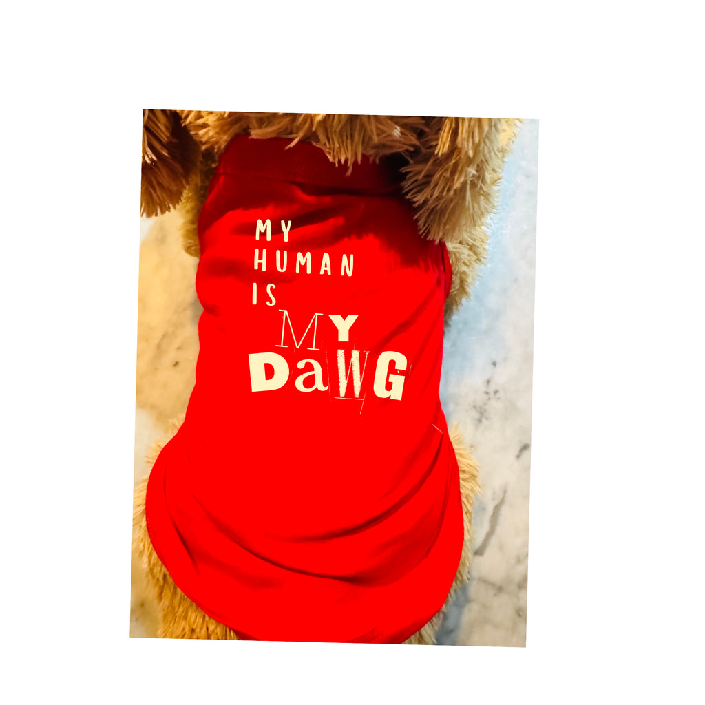 My Human Is My Dawg Dog Shirt | Funny Dog T-Shirt for Pets | Cute Dog Apparel