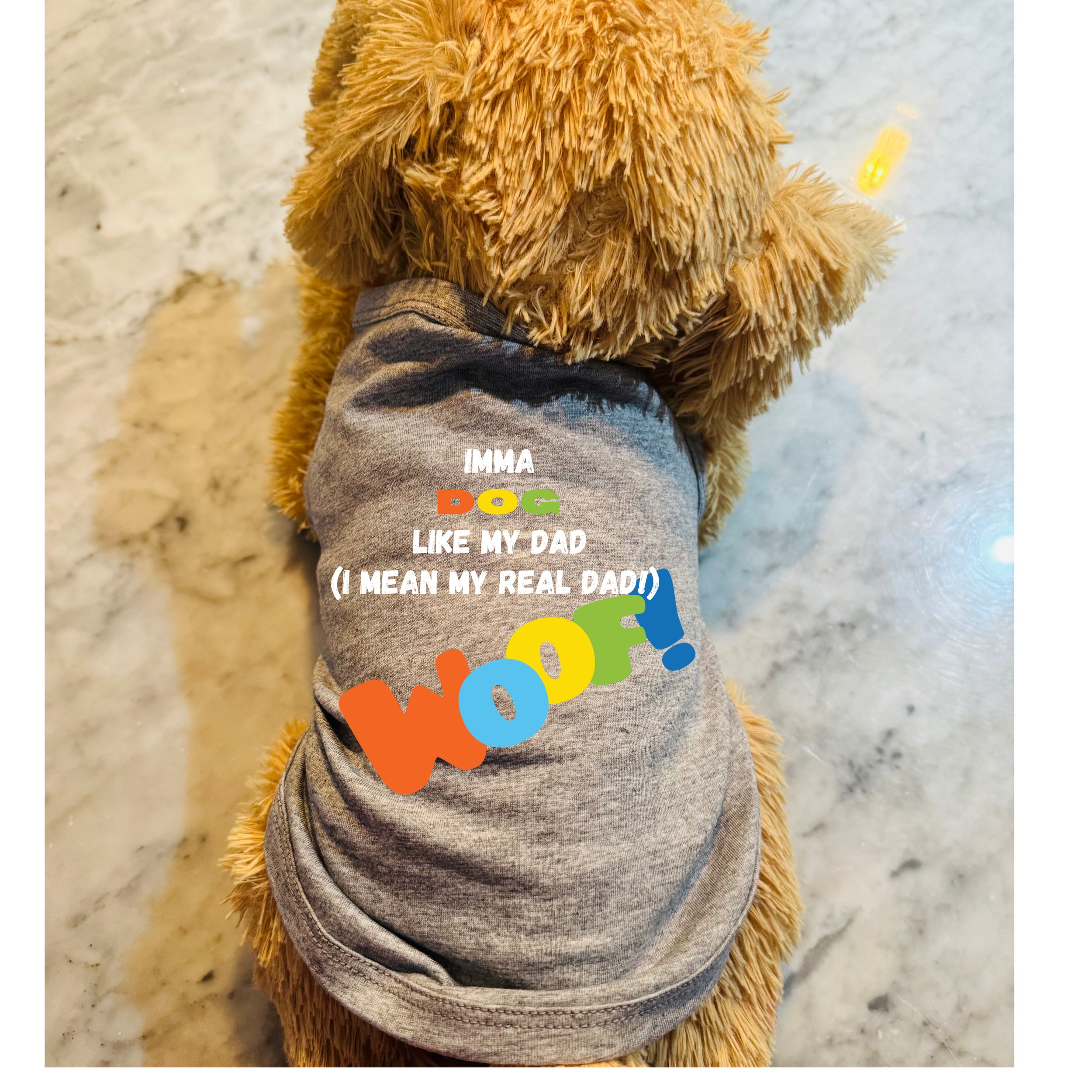 Imma Dog Like My Dad | Funny Dog Shirt | Pet Apparel