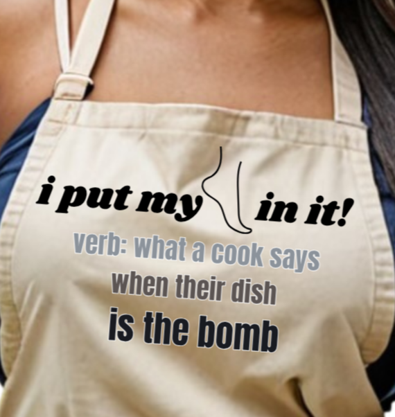 I Put My Foot In It | Funny Southern Cooking Apron