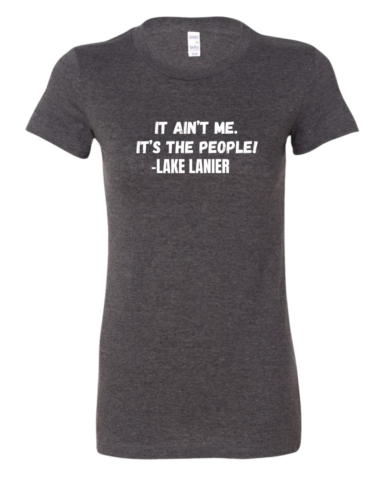 It Ain't Me, It's the People | Lake Lanier Tee | Funny Lake