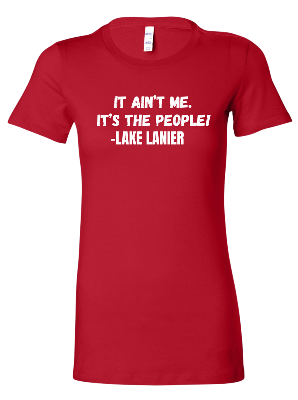 It Ain't Me, It's the People | Lake Lanier Tee | Funny Lake