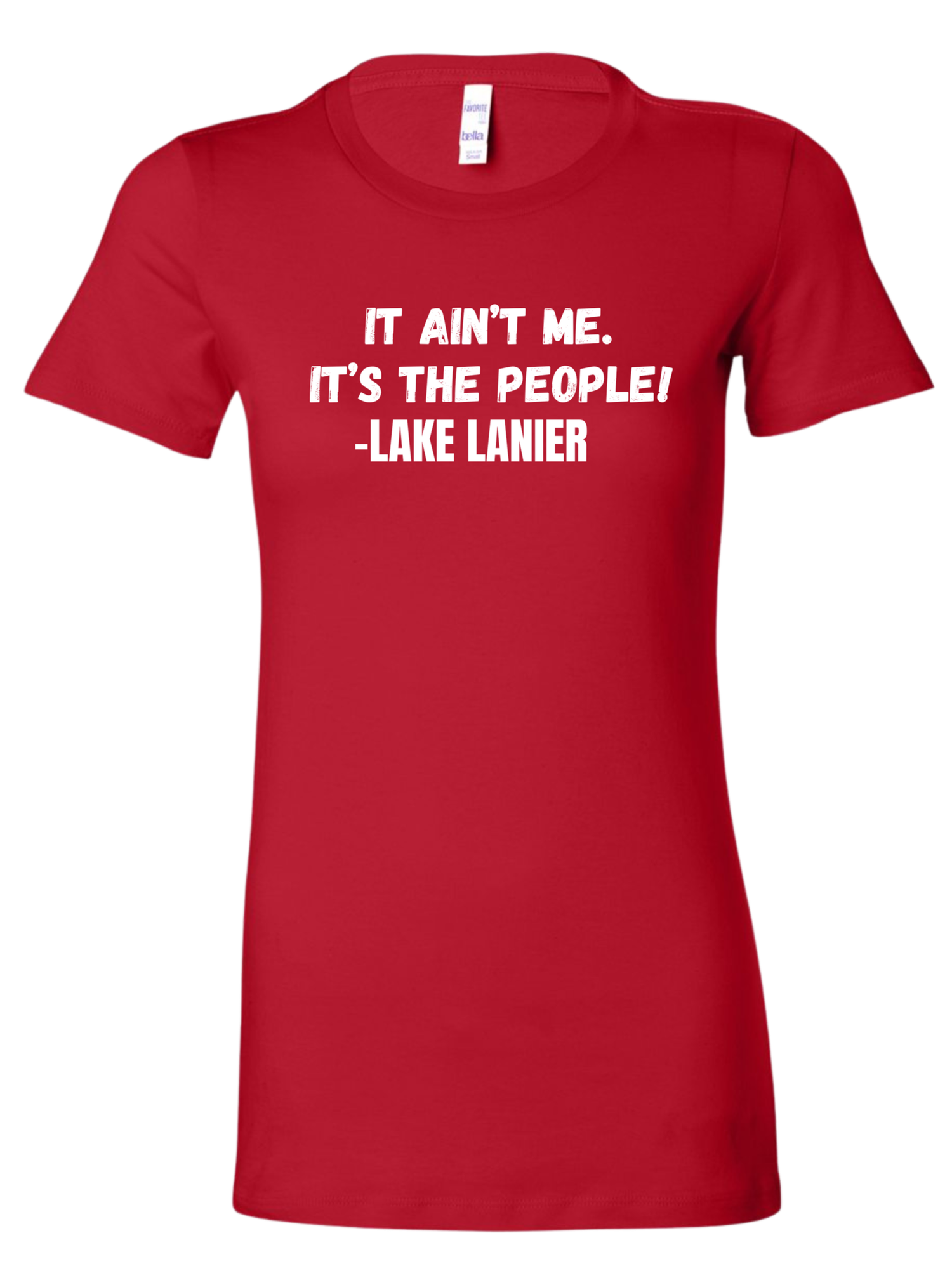 It Ain't Me, It's the People | Lake Lanier Tee | Funny Lake