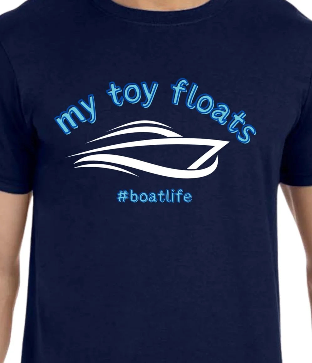 My Toy Floats Boat Life T-Shirt | Funny Boating Graphic Tee