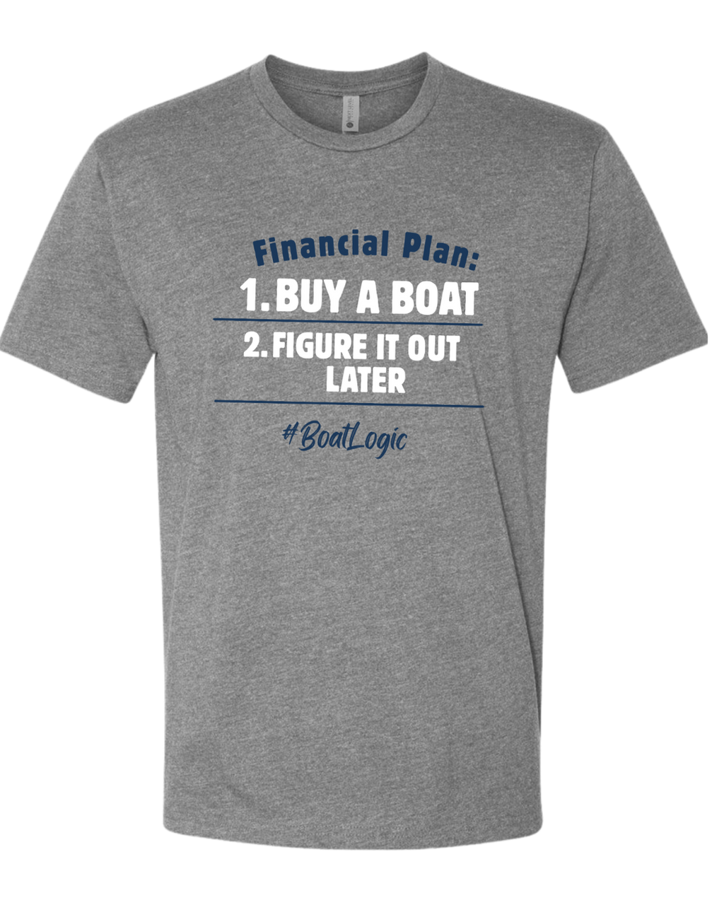 A heather gray short-sleeve t-shirt with a humorous graphic printed on the chest. The graphic reads 'Financial Plan: 1.