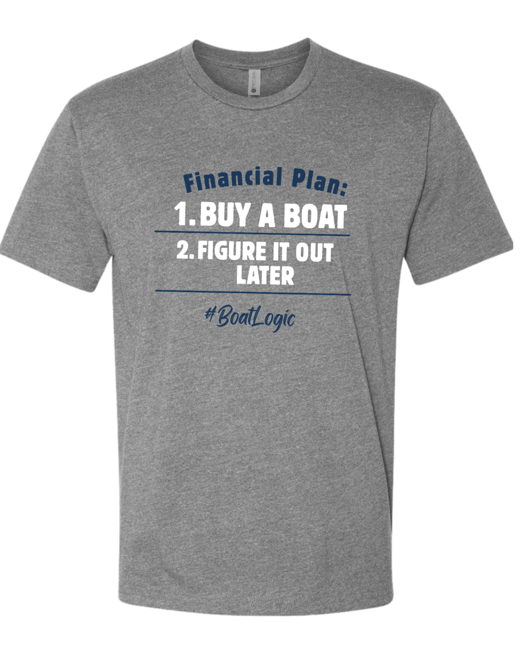 A heather gray short-sleeve t-shirt with a humorous graphic printed on the chest. The graphic reads 'Financial Plan: 1.