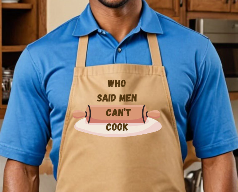 Who Said Men Can't Cook | Apron